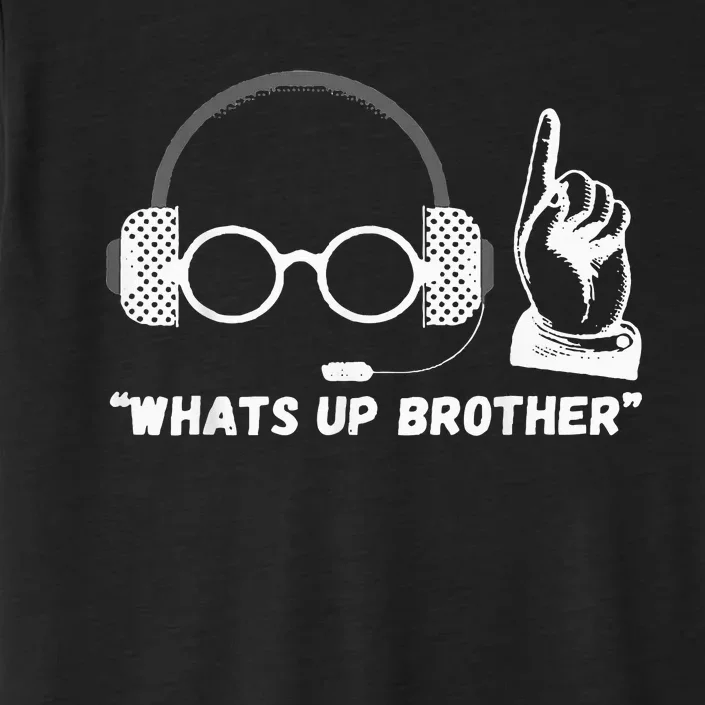 Funny Sketch Streamer Whats Up Brother ChromaSoft Performance T-Shirt