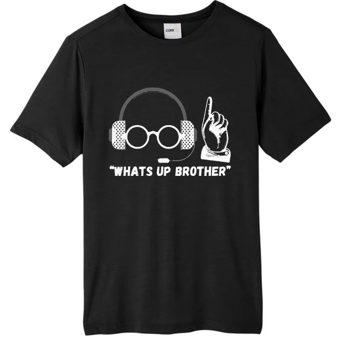 Funny Sketch Streamer Whats Up Brother ChromaSoft Performance T-Shirt