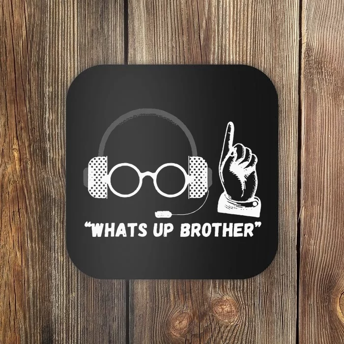 Funny Sketch Streamer Whats Up Brother Coaster