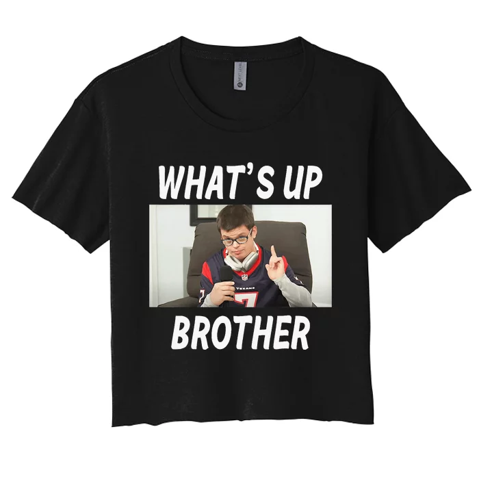 Funny Sketch Streamer Whats Up Brother Women's Crop Top Tee