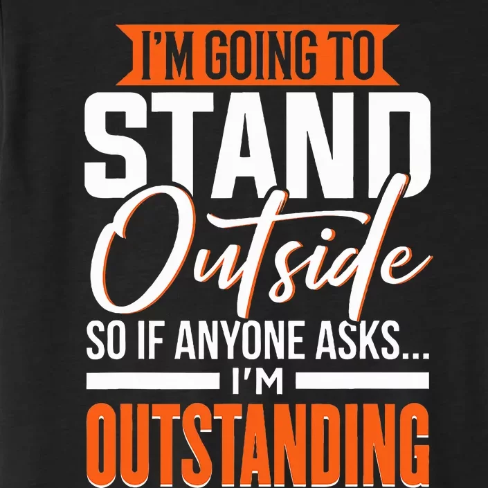 Funny Sarcastic Saying I'm Outstanding Sarcasm ChromaSoft Performance T-Shirt