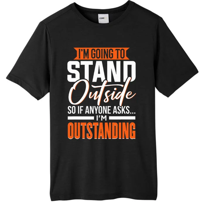 Funny Sarcastic Saying I'm Outstanding Sarcasm ChromaSoft Performance T-Shirt