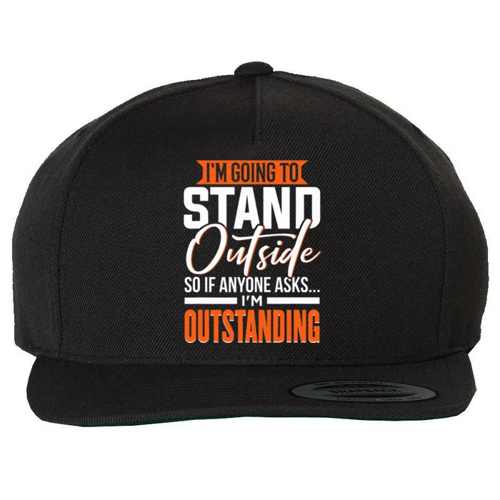 Funny Sarcastic Saying I'm Outstanding Sarcasm Wool Snapback Cap