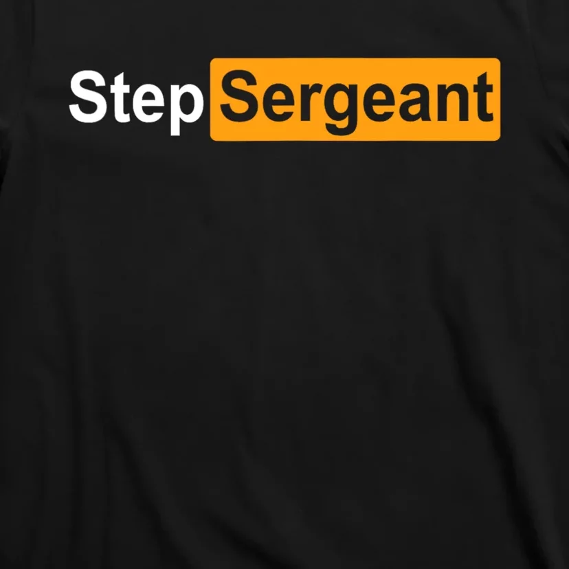 Funny Step Sergeant T-Shirt