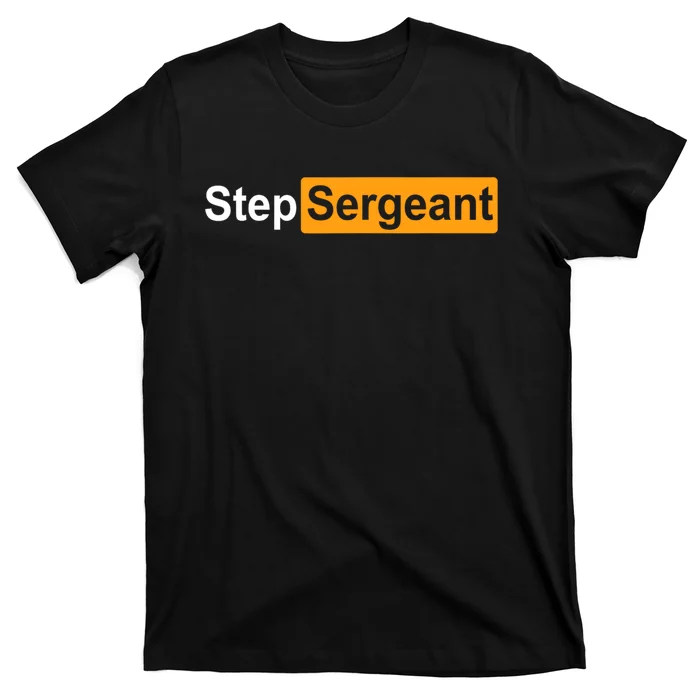 Funny Step Sergeant T-Shirt