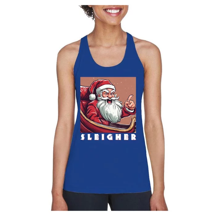 Funny Santa Sleigh Gift Sleigh The Day Sleigher Gift Women's Racerback Tank