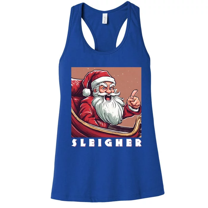 Funny Santa Sleigh Gift Sleigh The Day Sleigher Gift Women's Racerback Tank