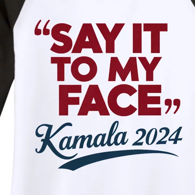 Funny Saying Say It To My Face Harris Presidential 2024 Women's Tri-Blend 3/4-Sleeve Raglan Shirt