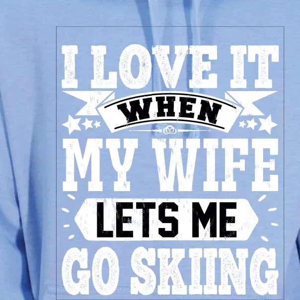 Funny Skiing Slogan Skier Husband Skier Boyfriend Sarcastic Wife Unisex Surf Hoodie