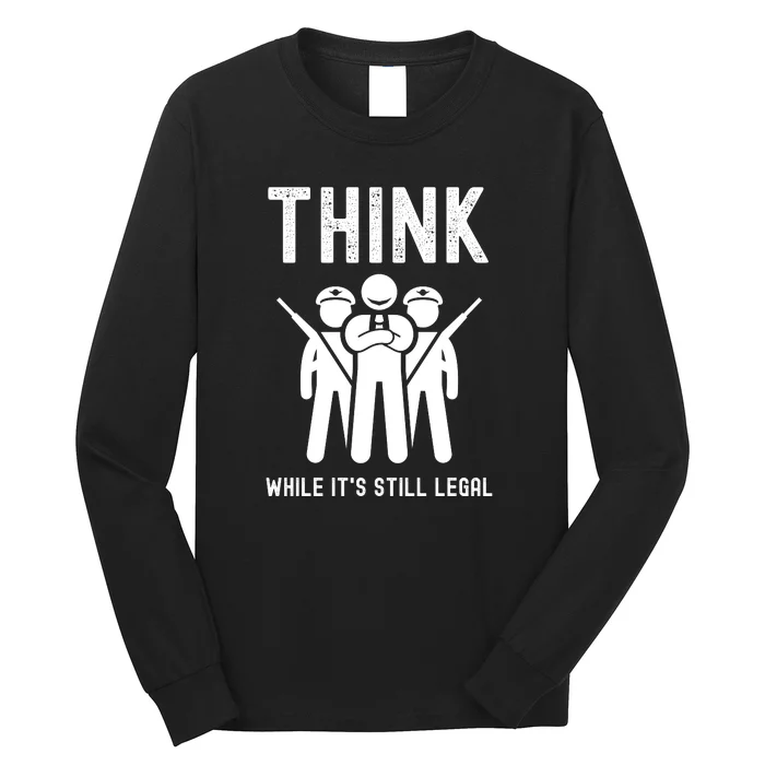 Free Speech Think While It's Still Legal Anti Woke Great Reset Long Sleeve Shirt