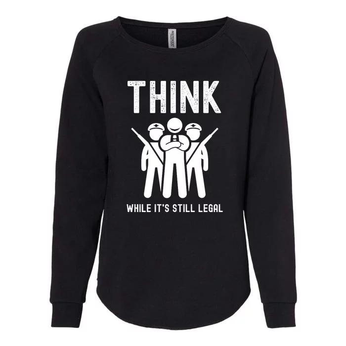 Free Speech Think While It's Still Legal Anti Woke Great Reset Womens California Wash Sweatshirt