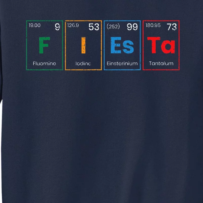 Fiesta Science Teacher Student Periodic Table Cinco De Mayo Tall Sweatshirt