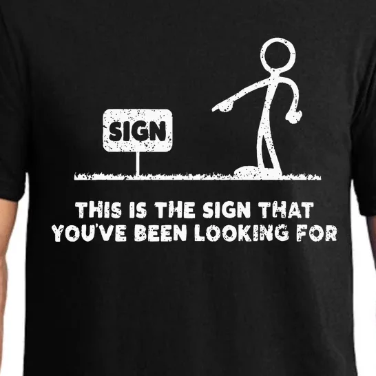 Funny Stickman This Is The Sign That YouVe Been Looking For Pajama Set