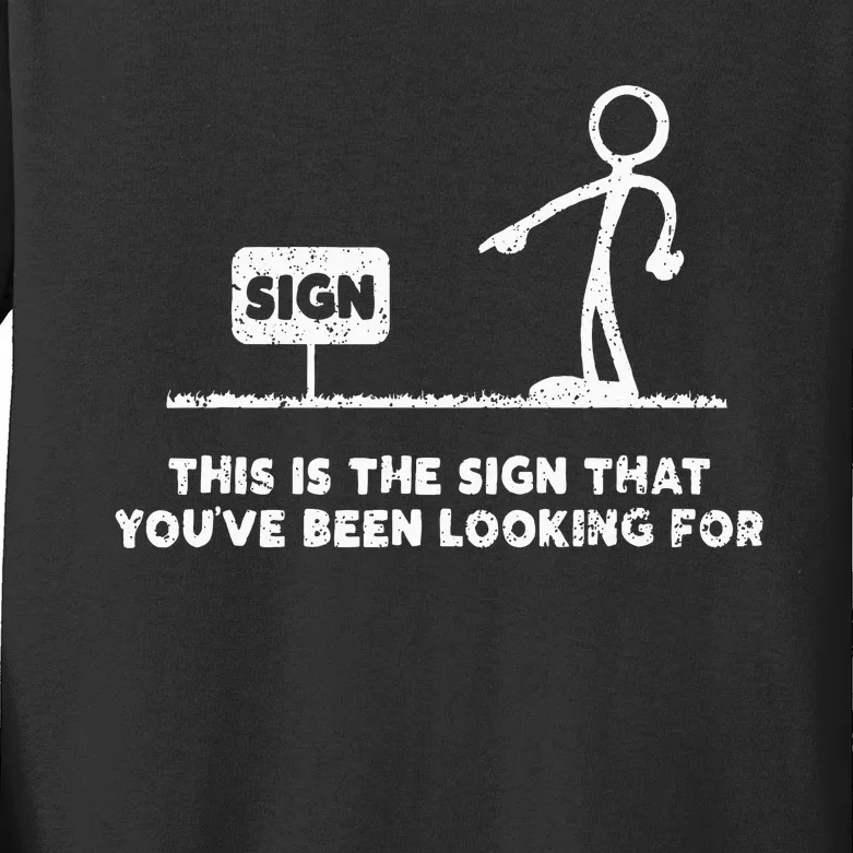 Funny Stickman This Is The Sign That YouVe Been Looking For Kids Long Sleeve Shirt