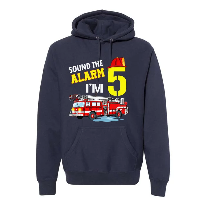 Funny Sound The Alarm I'm 5 Little Firefighter 5th Birthday Premium Hoodie