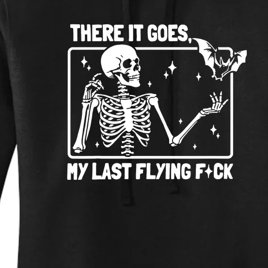 Funny Skeletons There It Goes My Last Flying F*ck Halloween Gift Women's Pullover Hoodie