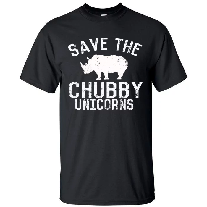 Funny Save the Chubby Unicorns Fat Rhino Hoodie Tall T-Shirt