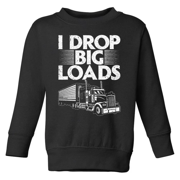 Funny Semi Truck Driver Humor Toddler Sweatshirt