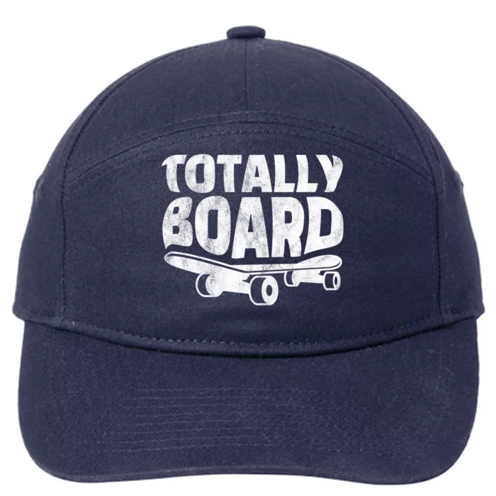 Funny Skateboarder Totally Board Skateboarding Gift 7-Panel Snapback Hat