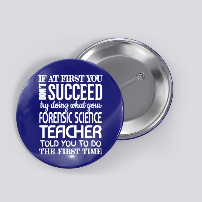 Forensic Science Teacher Funny Gift Funny Succeed Appreciation Gift Button