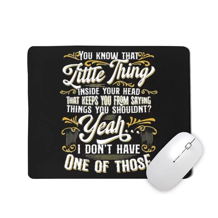 Funny Sarcasm Tee Sarcastic Humor Novelty Sarcasm Mousepad