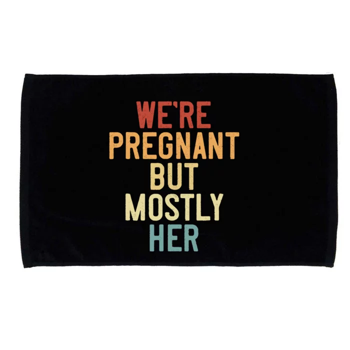 Funny Soon To Be Dad Vintage WeRe Pregnant But Mostly Her Microfiber Hand Towel