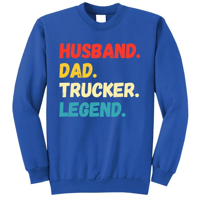 Funny Semi Truck Driver Dad Husband Legend Design Truckers Cool Gift Sweatshirt