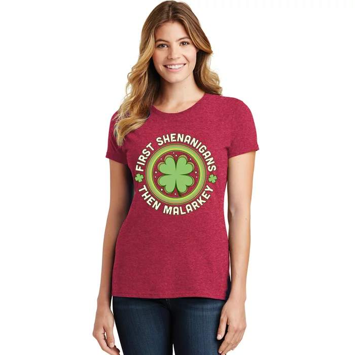 First Shenanigans Then Malarkey Clover Saint Patrick's Day Women's T-Shirt