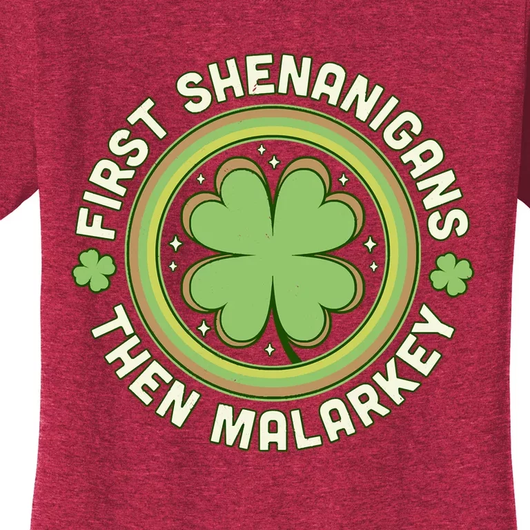 First Shenanigans Then Malarkey Clover Saint Patrick's Day Women's T-Shirt