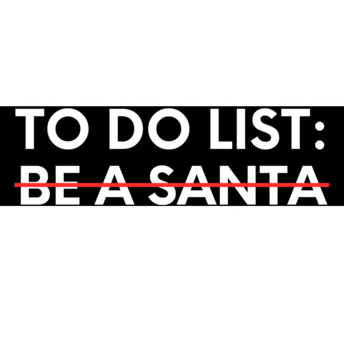 Funny Saying To Do List Be A Santa Christmas Sarcastic Humor Bumper Sticker