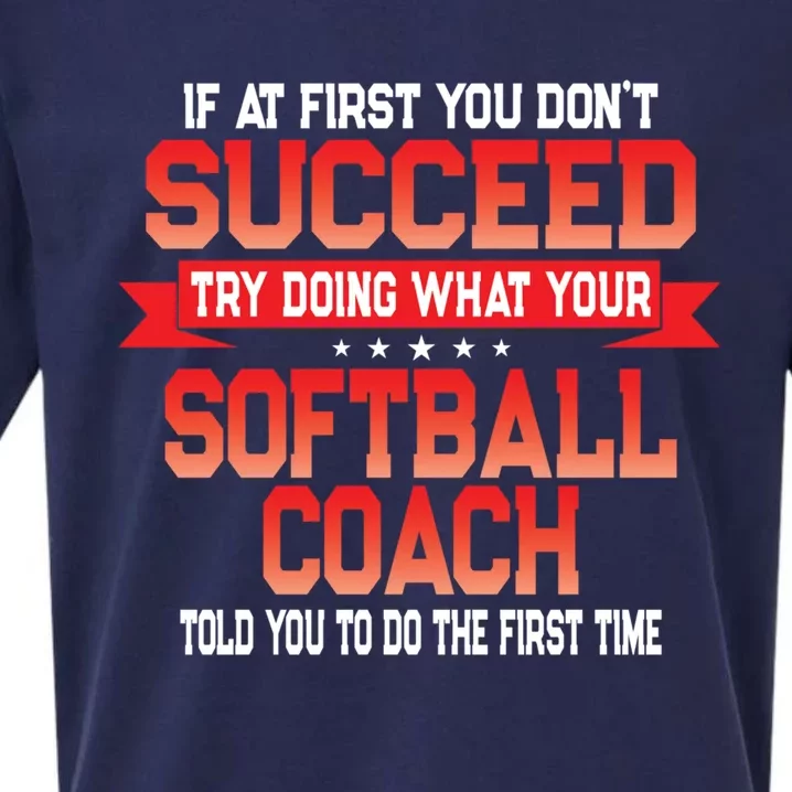 Fun Softball Team Coach Saying Funny Coaches Quote Sueded Cloud Jersey T-Shirt