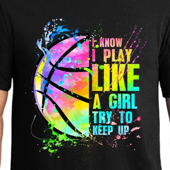 Female Sports Try To Keep Up I Know I Play Like A Girl Basketball Pajama Set