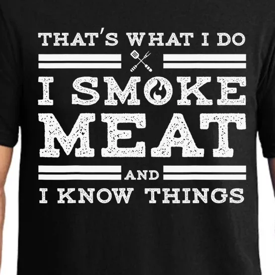 Funny Shirt That's What I Do I Smoke Meat And I Know Things Pajama Set