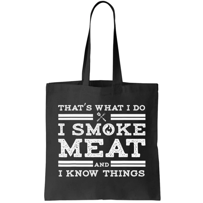 Funny Shirt That's What I Do I Smoke Meat And I Know Things Tote Bag