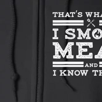 Funny Shirt That's What I Do I Smoke Meat And I Know Things Full Zip Hoodie