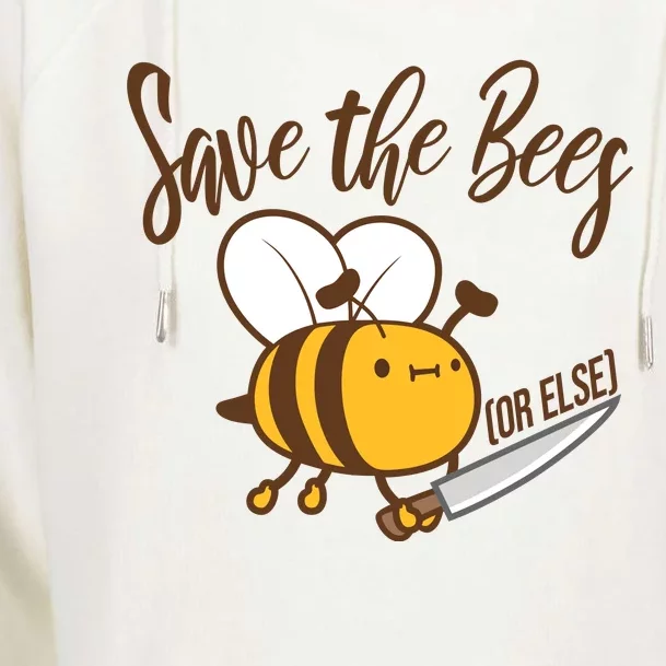 Funny Save The Bees Or Else Womens Funnel Neck Pullover Hood