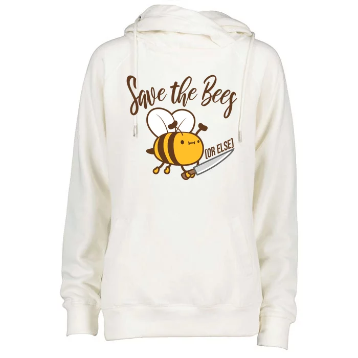 Funny Save The Bees Or Else Womens Funnel Neck Pullover Hood