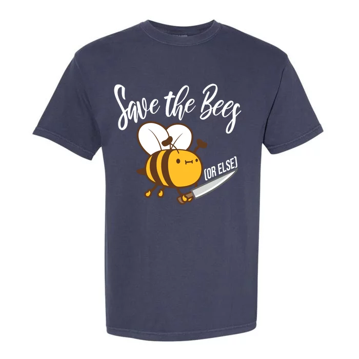 Funny Save The Bees Or Else Garment-Dyed Heavyweight T-Shirt