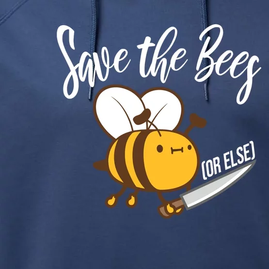 Funny Save The Bees Or Else Performance Fleece Hoodie