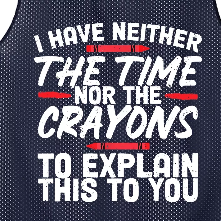 Funny Sarcasm Tee, Sarcastic Humor, Time Nor Crayons Mesh Reversible Basketball Jersey Tank