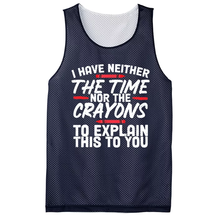 Funny Sarcasm Tee, Sarcastic Humor, Time Nor Crayons Mesh Reversible Basketball Jersey Tank