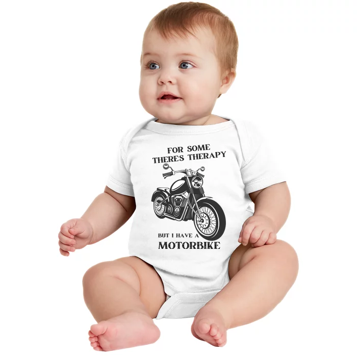 For Some There’s Therapy But I Have A Motorbike Baby Bodysuit