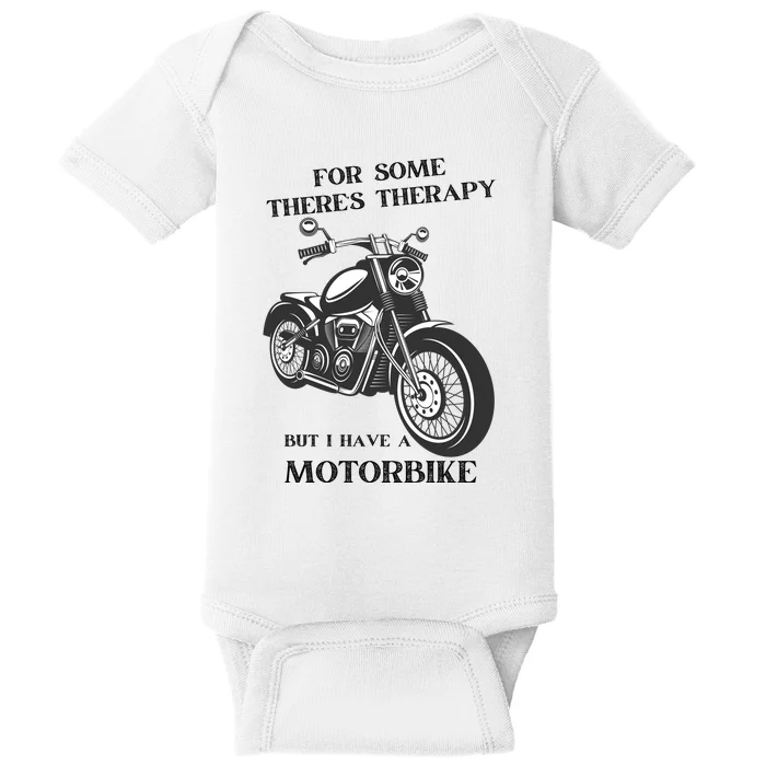 For Some There’s Therapy But I Have A Motorbike Baby Bodysuit