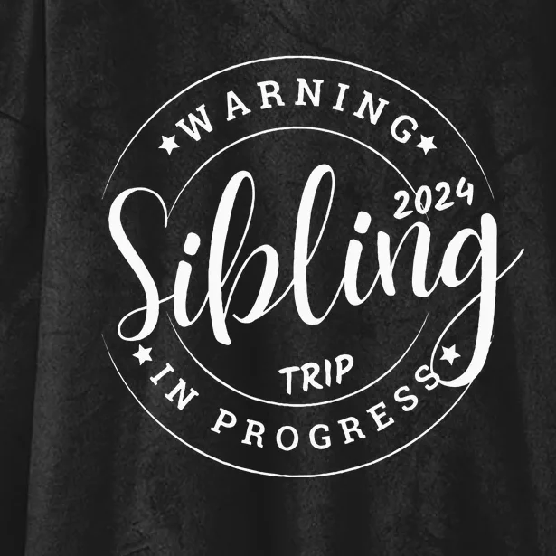 Funny Sibling Trip 2024 Family Matching Sister Brother Hooded Wearable Blanket