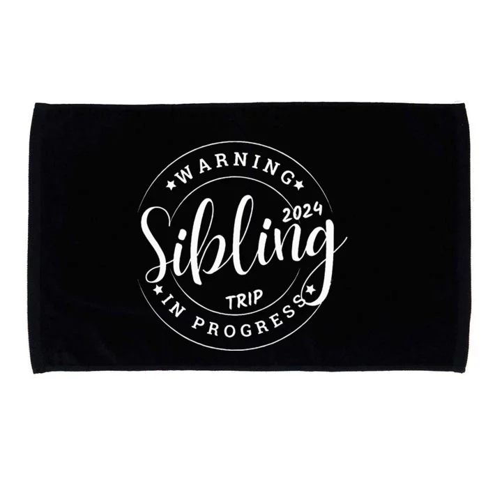 Funny Sibling Trip 2024 Family Matching Sister Brother Microfiber Hand Towel