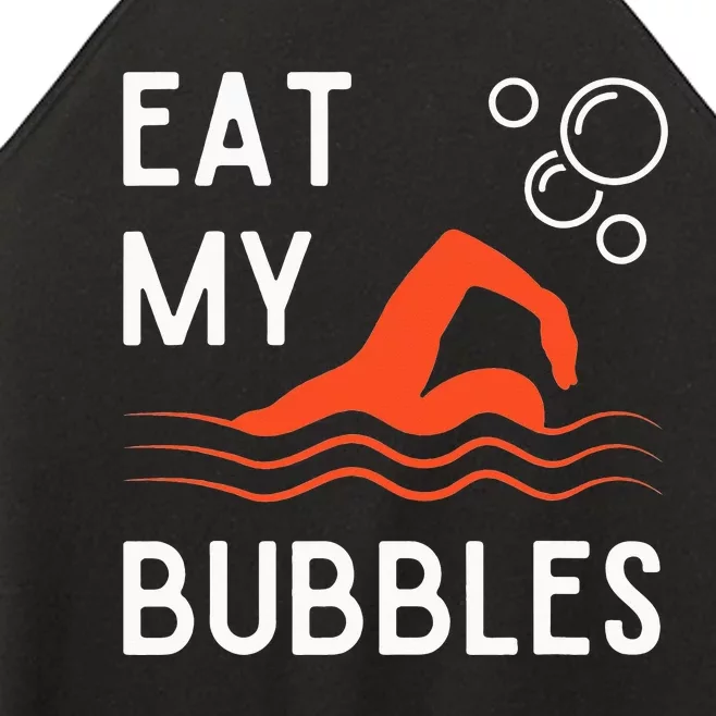 Funny Swimming Team Sport Swimmer Eat My Bubbles Women’s Perfect Tri Rocker Tank