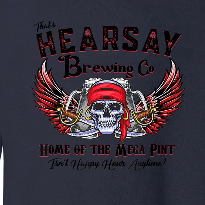 Funny Skull That's Hearsay Brewing Co Home Of The Mega Pint Toddler Sweatshirt