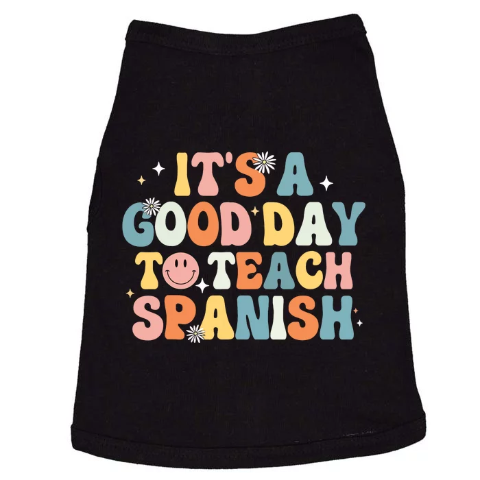 Funny Spanish Teacher Its A Good Day To Teach Spanish Groovy Doggie Tank