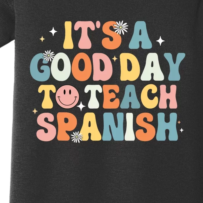 Funny Spanish Teacher Its A Good Day To Teach Spanish Groovy Baby Bodysuit