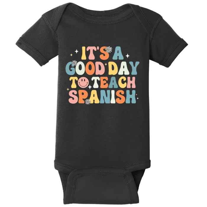 Funny Spanish Teacher Its A Good Day To Teach Spanish Groovy Baby Bodysuit